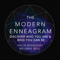 The Modern Enneagram: Discover Who You Are and Who You Can Be - Melanie Bell, Kacie Berghoef