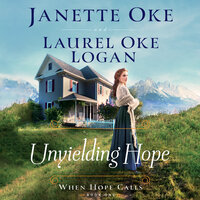 Unyielding Hope - Laurel Oke Logan, Janette Oke