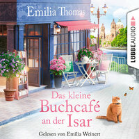 Das kleine Buchcafé an der Isar - Emilia Thomas
