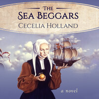 The Sea Beggars: A Novel - Cecelia Holland