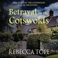 Betrayal in the Cotswolds - Rebecca Tope