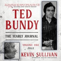Ted Bundy: The Yearly Journal, Vol. 1: 2022 - Kevin Sullivan