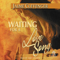 Waiting for a Love Song - Jaime Clevenger