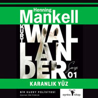 Karanlık Yüz: Kurt Wallander Serisi - 1 - Henning Mankell