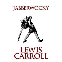 Jabberwocky - Lewis Carroll