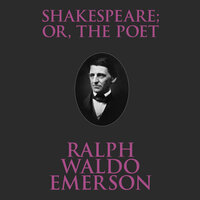 Shakespeare; Or, the Poet - Ralph Waldo Emerson