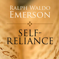 Self-Reliance: and Other Essays - Ralph Waldo Emerson