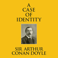 A Case of Identity - Sir Arthur Conan Doyle