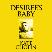 Desiree's Baby - Kate Chopin