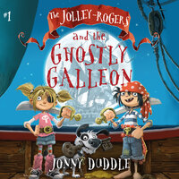 The Jolley-Rogers and the Ghostly Galleon - Jonny Duddle