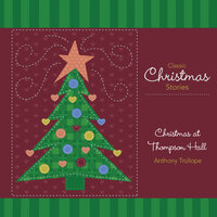 Christmas at Thompson Hall - Anthony Trollope