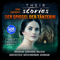 Their Stories, Folge 2: Der Spiegel der Tänzerin - Xenia Jungwirth
