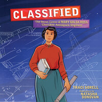 Classified: The Secret Career of Mary Golda Ross, Cherokee Aerospace Engineer - Traci Sorell