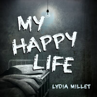 My Happy Life - Lydia Millet
