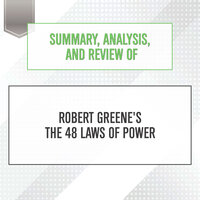 Summary, Analysis, and Review of Robert Greene's The 48 Laws of Power - Start Publishing Notes