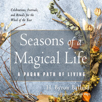 Seasons of a Magical Life - Amy Blackthorn, H. Byron Ballard
