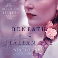 Beneath an Italian Sky - Stacy Henrie