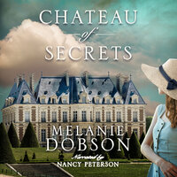 Chateau of Secrets - Melanie Dobson