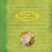Ostara: Rituals, Recipes & Lore for the Spring Equinox - Kerri Connor