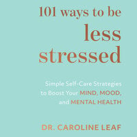 101 Ways to Be Less Stressed