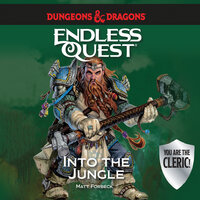 Dungeons & Dragons: Into The Jungle: An Endless Quest Book - Matt Forbeck