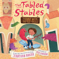 Trouble with Tattle-Tails - Jonathan Auxier