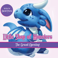 Little Monster Pet Store: The Grand Opening - David Purse