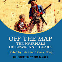 Off The Map: The Journals of Lewis and Clark - Meriwether Lewis