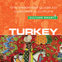 Turkey - Culture Smart!: The Essential Guide to Customs and Culture - Charlotte McPherson