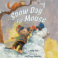 Snow Day for Mouse - Judy Cox