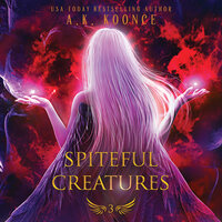 Spiteful Creatures - A. K. Koonce