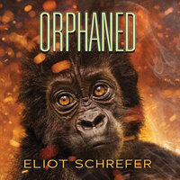 Orphaned - Eliot Schrefer