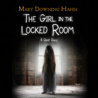 The Girl in the Locked Room - Mary Downing Hahn