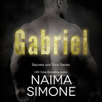 Secrets and Sins: Gabriel - Naima Simone