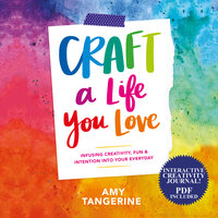 Craft a Life You Love - Amy Tangerine