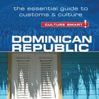 Dominican Republic - Culture Smart!: The Essential Guide to Customs and Culture - Ginnie Bedggood