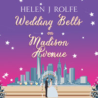 Wedding Bells on Madison Avenue - Helen J. Rolfe