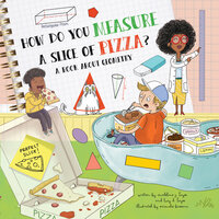 How Do You Measure a Slice of Pizza?: A Book About Geometry - Lucy D. Hayes, Madeline J. Hayes