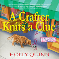 A Crafter Knits a Clue: A Handcrafted Mystery - Holly Quinn