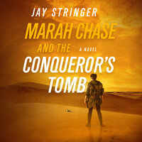 Marah Chase and the Conqueror's Tomb: A Novel - Jay Stringer