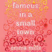 Famous in a Small Town - Emma Mills