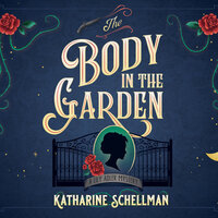 The Body in the Garden: A Lily Adler Mystery - Katharine Schellman