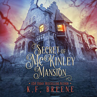 Secret of McKinley Mansion - K.F. Breene