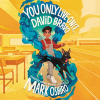 You Only Live Once, David Bravo - Mark Oshiro