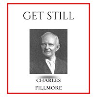Get Still - Charles Fillmore