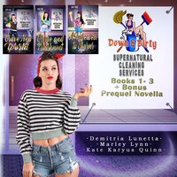 Down & Dirty Supernatural Cleaning Services Boxset Books 1-3: Grave New World, Grime and Punishment, A Farewell to Charms - Kate Karyus Quinn, Marley Lynn, Demitria Lunetta