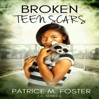 Broken Teen Scars ( Book 2) (T.D.) - Patrice M Foster