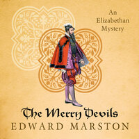 The Merry Devils - Nicholas Bracewell - The Dramatic Elizabethan Whodunnit, book 2 (Unabridged) - Edward Marston