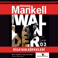 Riga’nın Köpekleri: Kurt Wallander Serisi - 2 - Henning Mankell