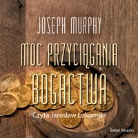 Moc przyciągania bogactwa - Dr. Joseph Murphy